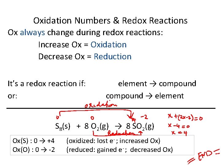 Oxidation Numbers & Redox Reactions Ox always change during redox reactions: Increase Ox =