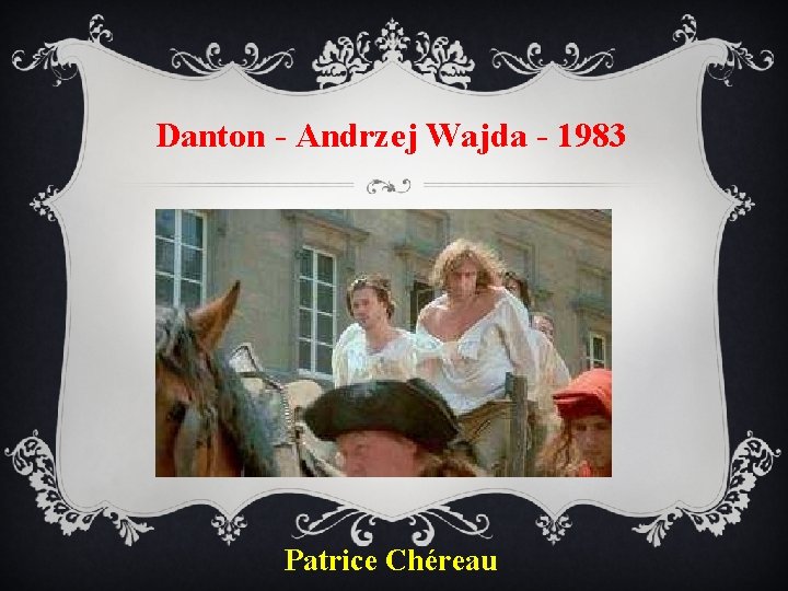 Danton - Andrzej Wajda - 1983 Patrice Chéreau 