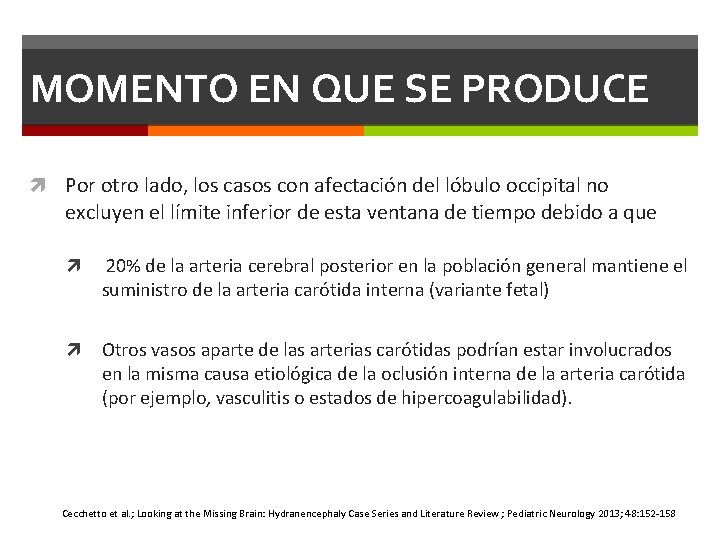 MOMENTO EN QUE SE PRODUCE Por otro lado, los casos con afectación del lóbulo MOMENTO EN QUE SE PRODUCE Por otro lado, los casos con afectación del lóbulo