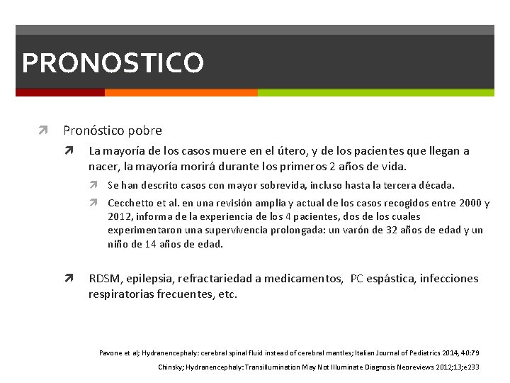 PRONOSTICO Pronóstico pobre La mayoría de los casos muere en el útero, y de PRONOSTICO Pronóstico pobre La mayoría de los casos muere en el útero, y de