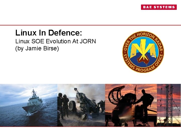 Linux In Defence: Linux SOE Evolution At JORN (by Jamie Birse) 