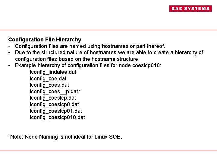 Configuration File Hierarchy • Configuration files are named using hostnames or part thereof. •