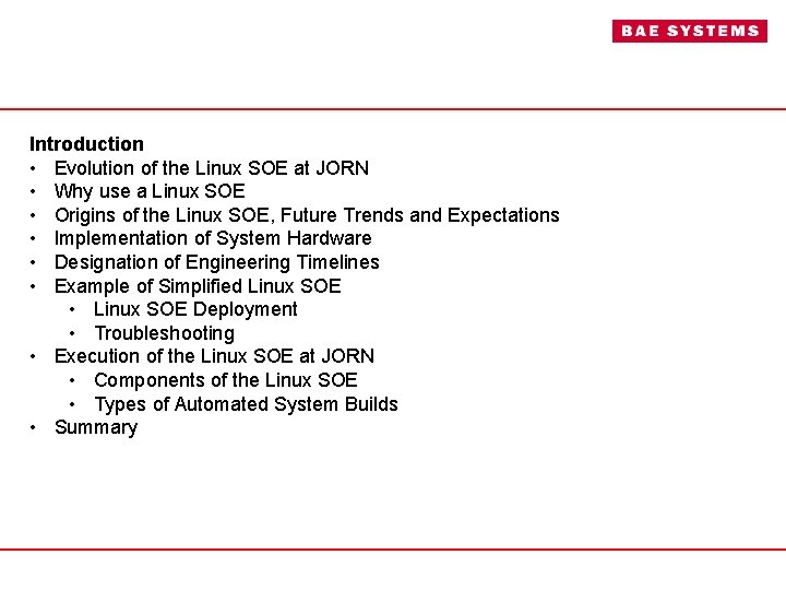 Introduction • Evolution of the Linux SOE at JORN • Why use a Linux