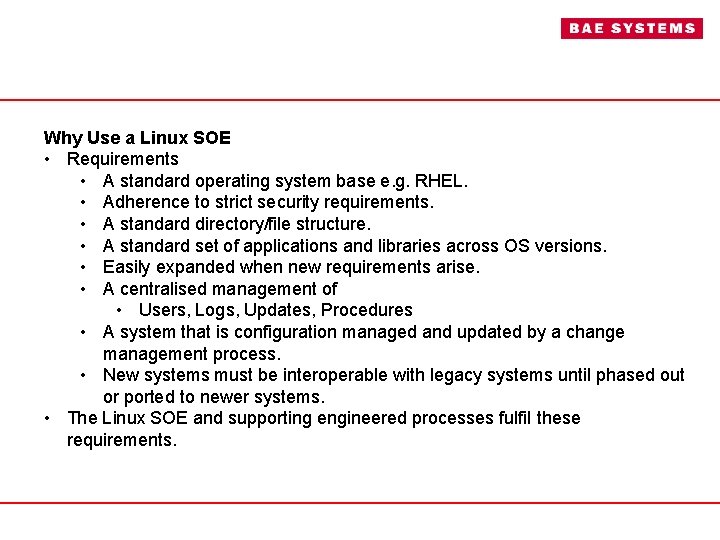Why Use a Linux SOE • Requirements • A standard operating system base e.