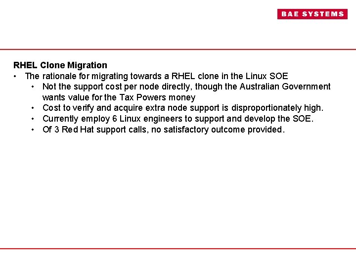RHEL Clone Migration • The rationale for migrating towards a RHEL clone in the