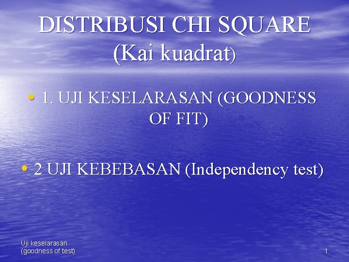 DISTRIBUSI CHI SQUARE (Kai kuadrat) • 1. UJI KESELARASAN (GOODNESS OF FIT) • 2
