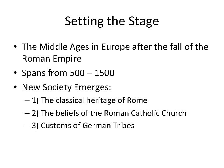 Setting the Stage • The Middle Ages in Europe after the fall of the Setting the Stage • The Middle Ages in Europe after the fall of the