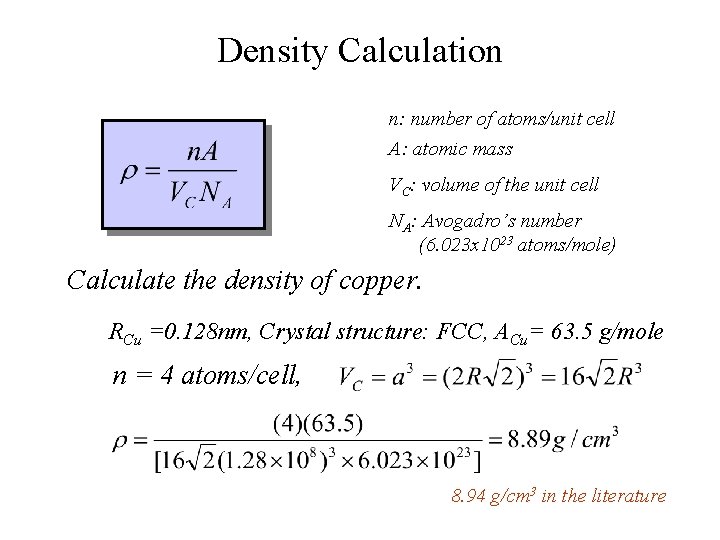 Density Calculation n: number of atoms/unit cell A: atomic mass VC: volume of the