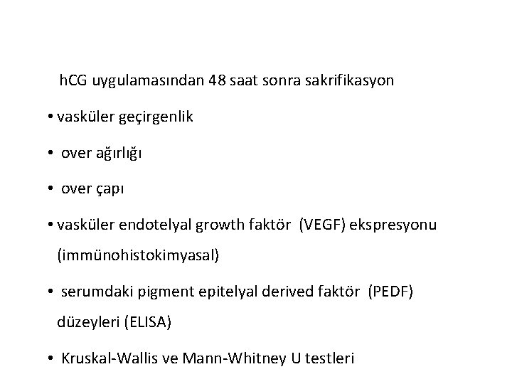  h. CG uygulamasından 48 saat sonra sakrifikasyon • vasküler geçirgenlik • over ağırlığı