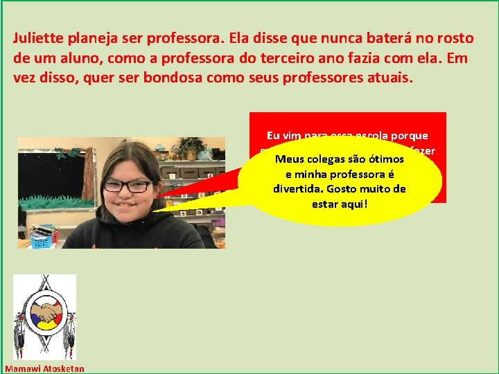 Juliette planeja ser professora. Ela disse que nunca baterá no rosto de um aluno,