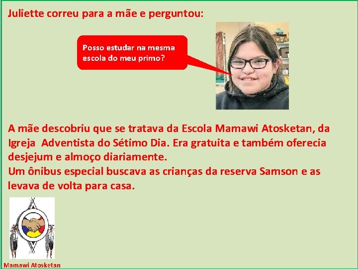 Juliette correu para a mãe e perguntou: Posso estudar na mesma escola do meu