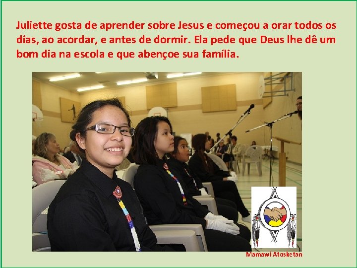 Juliette gosta de aprender sobre Jesus e começou a orar todos os dias, ao