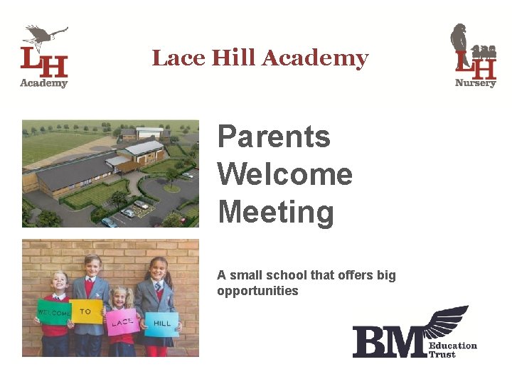 Lace Hill Academy Parents Welcome Meeting A small school that offers big opportunities 