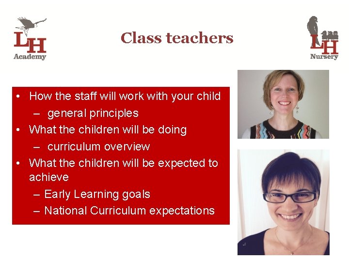 Class teachers • How the staff will work with your child – general principles