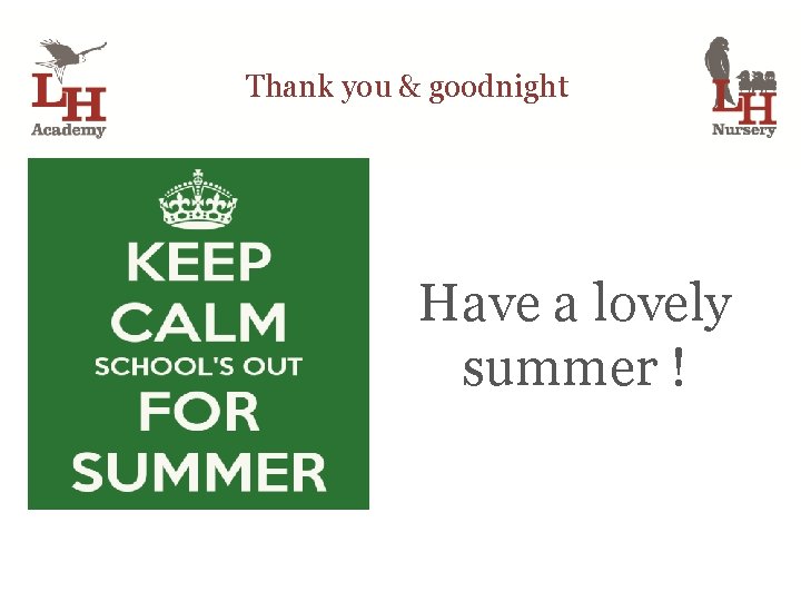 Thank you & goodnight Have a lovely summer ! 