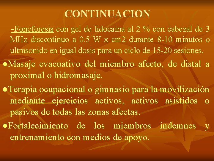 CONTINUACION -Fonoforesis con gel de lidocaina al 2 % con cabezal de 3 MHz