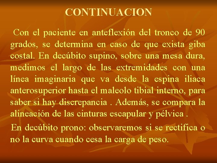 CONTINUACION Con el paciente en anteflexión del tronco de 90 grados, se determina en