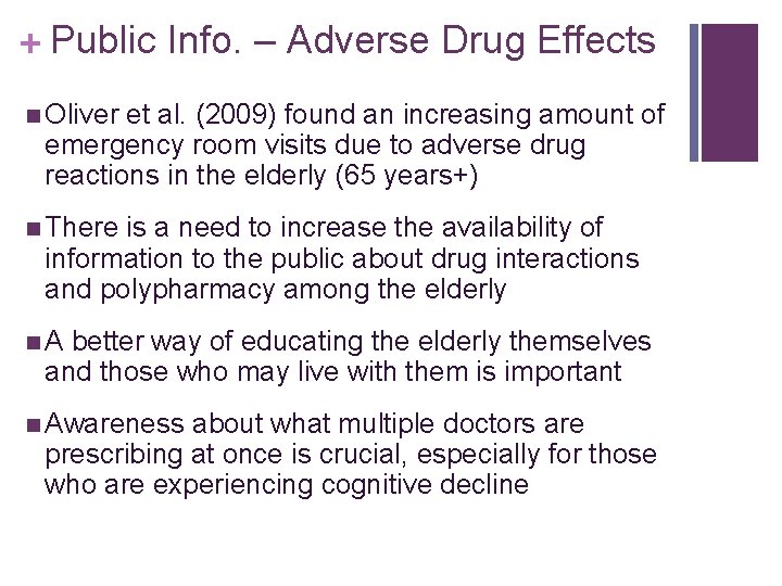 + Public Info. – Adverse Drug Effects n Oliver et al. (2009) found an