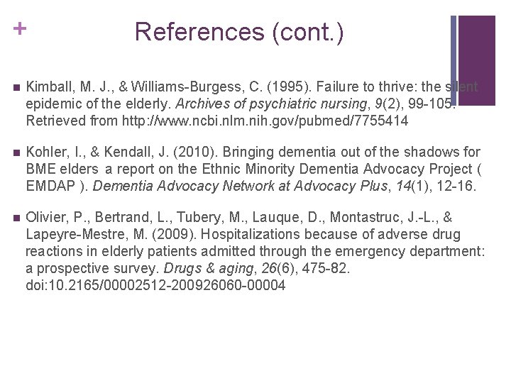 + References (cont. ) n Kimball, M. J. , & Williams-Burgess, C. (1995). Failure