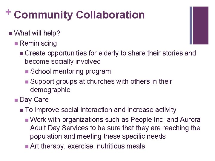 + Community Collaboration n What will help? n Reminiscing n Create opportunities for elderly