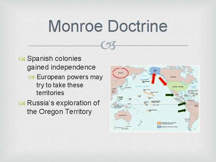 Monroe Doctrine Spanish colonies gained independence European powers may try to take these territories