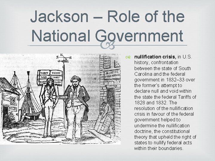 Jackson – Role of the National Government nullification crisis, in U. S. history, confrontation