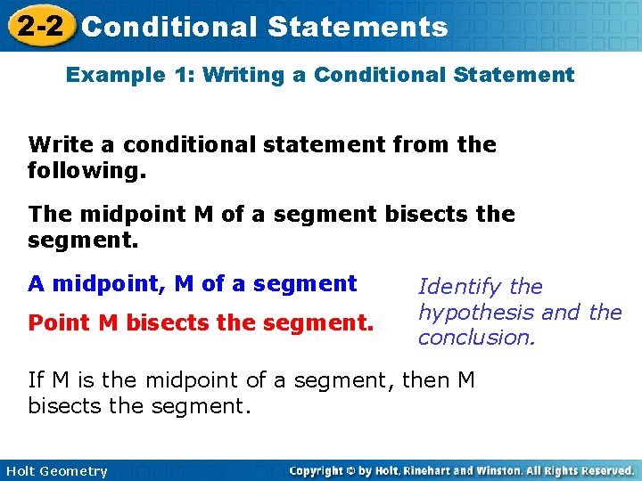 2 -2 Conditional Statements Example 1: Writing a Conditional Statement Write a conditional statement