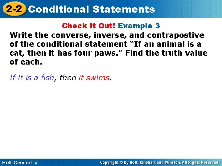 2 -2 Conditional Statements Check It Out! Example 3 Write the converse, inverse, and