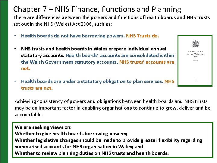 Chapter 7 – NHS Finance, Functions and Planning There are differences between the powers