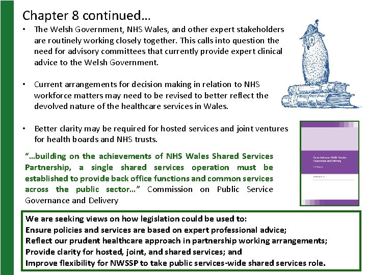 Chapter 8 continued… • The Welsh Government, NHS Wales, and other expert stakeholders are