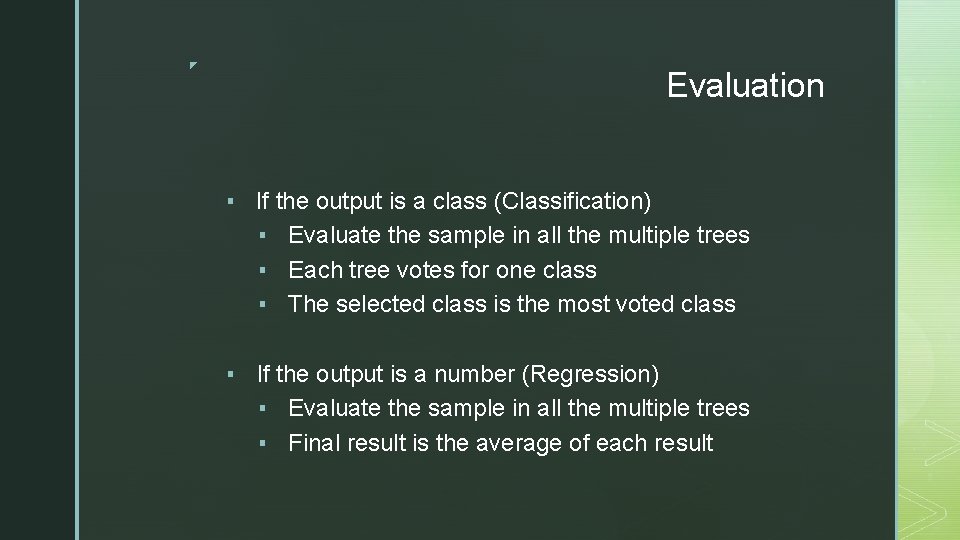 ◤ Evaluation ▪ If the output is a class (Classification) ▪ Evaluate the sample