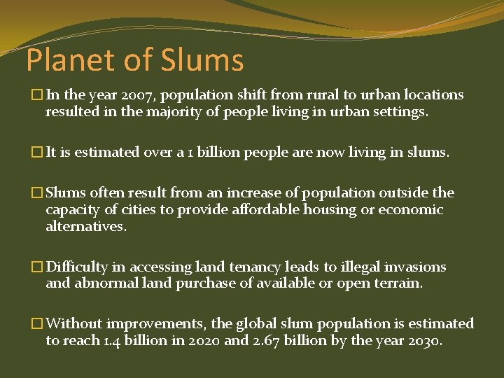 Planet of Slums �In the year 2007, population shift from rural to urban locations