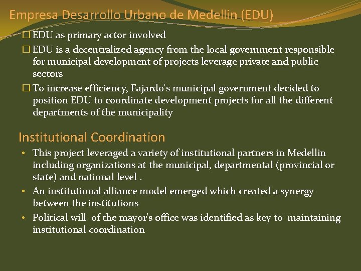 Empresa Desarrollo Urbano de Medellin (EDU) � EDU as primary actor involved � EDU