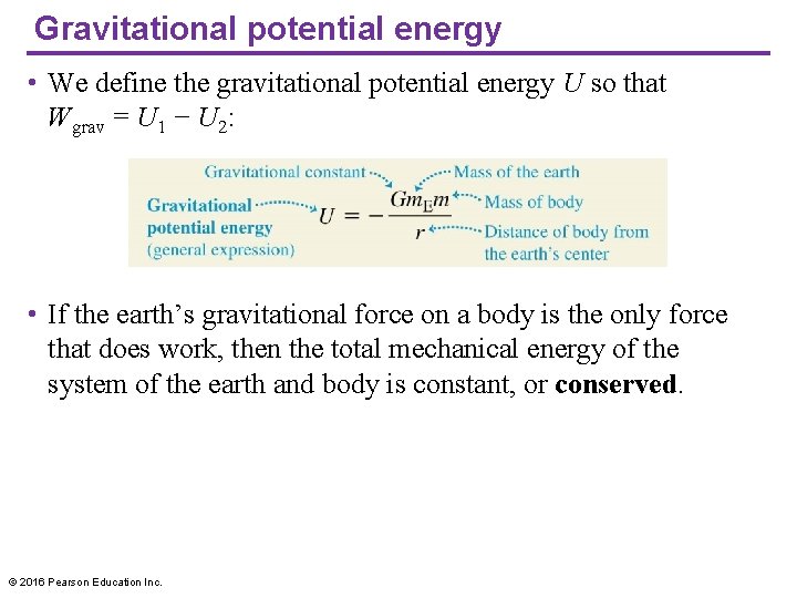 Gravitational potential energy • We define the gravitational potential energy U so that Wgrav