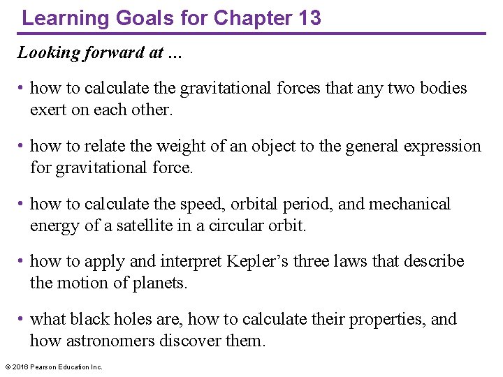 Learning Goals for Chapter 13 Looking forward at … • how to calculate the