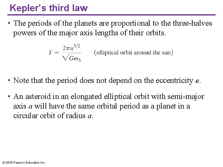 Kepler’s third law • The periods of the planets are proportional to the three-halves