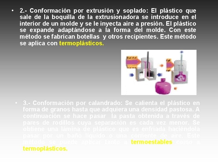  • 2. - Conformación por extrusión y soplado: El plástico que sale de