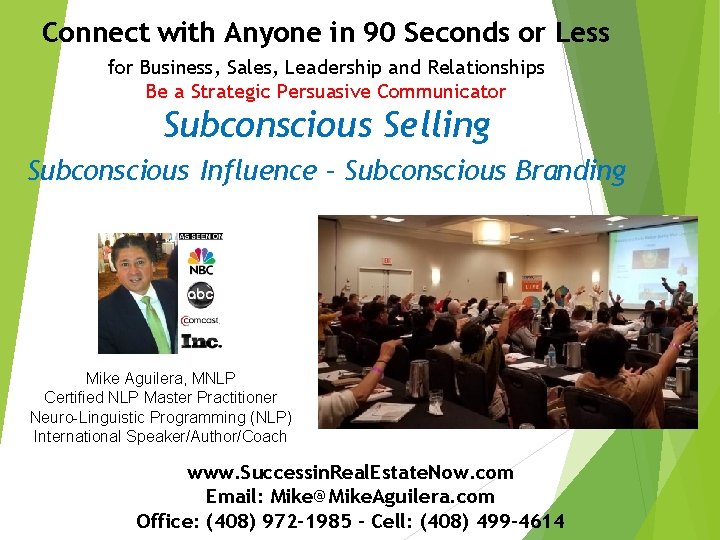 Connect with Anyone in 90 Seconds or Less for Business, Sales, Leadership and Relationships Connect with Anyone in 90 Seconds or Less for Business, Sales, Leadership and Relationships