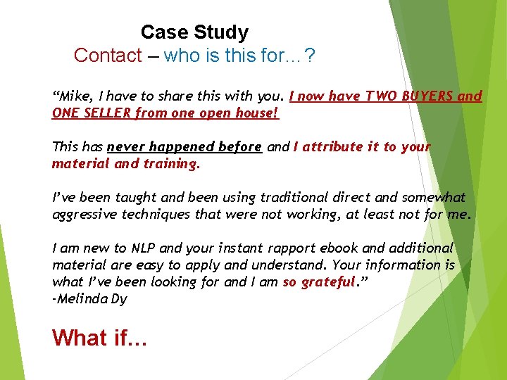 Case Study Contact – who is this for…? “Mike, I have to share this Case Study Contact – who is this for…? “Mike, I have to share this