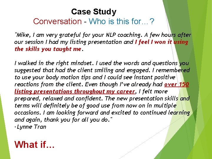 Case Study Conversation - Who is this for…? "Mike, I am very grateful for Case Study Conversation - Who is this for…? "Mike, I am very grateful for