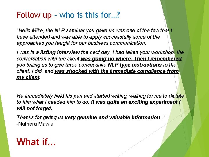 Follow up – who is this for…? “Hello Mike, the NLP seminar you gave Follow up – who is this for…? “Hello Mike, the NLP seminar you gave