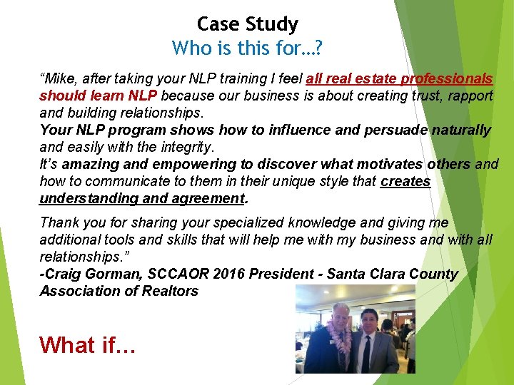 Case Study Who is this for…? “Mike, after taking your NLP training I feel Case Study Who is this for…? “Mike, after taking your NLP training I feel