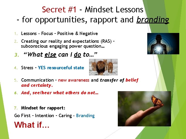Secret #1 - Mindset Lessons - for opportunities, rapport and branding 1. Lessons - Secret #1 - Mindset Lessons - for opportunities, rapport and branding 1. Lessons -