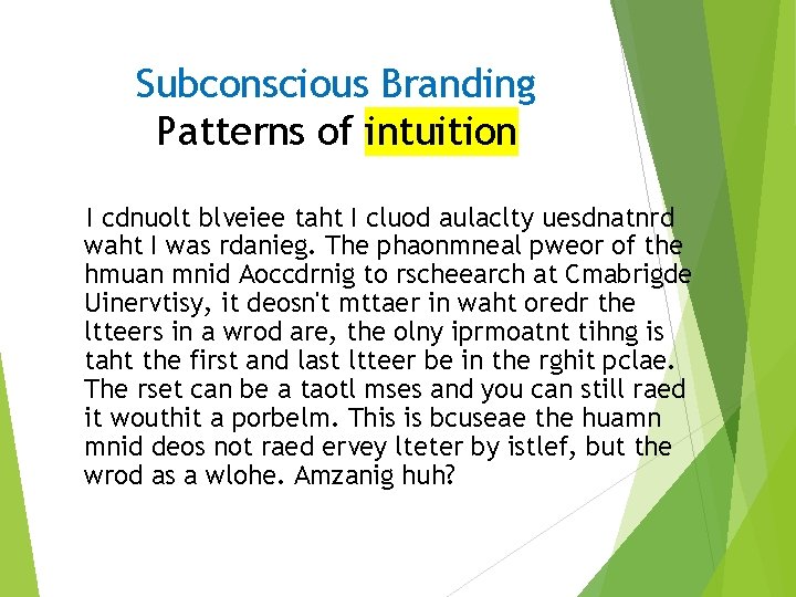 Subconscious Branding Patterns of intuition I cdnuolt blveiee taht I cluod aulaclty uesdnatnrd waht Subconscious Branding Patterns of intuition I cdnuolt blveiee taht I cluod aulaclty uesdnatnrd waht