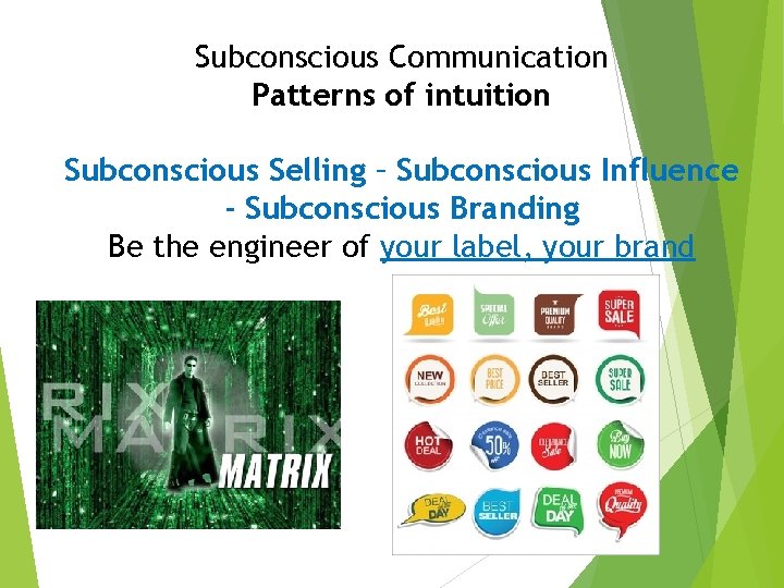 Subconscious Communication Patterns of intuition Subconscious Selling – Subconscious Influence - Subconscious Branding Be Subconscious Communication Patterns of intuition Subconscious Selling – Subconscious Influence - Subconscious Branding Be