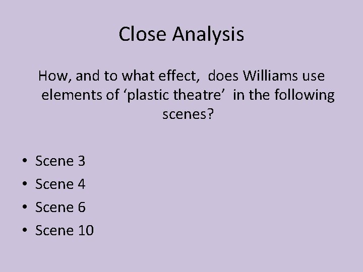 Close Analysis How, and to what effect, does Williams use elements of ‘plastic theatre’