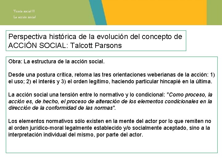 Teoría social II La acción social Perspectiva histórica de la evolución del concepto de