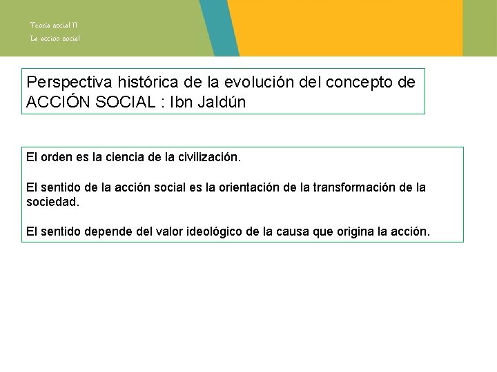 Teoría social II La acción social Perspectiva histórica de la evolución del concepto de