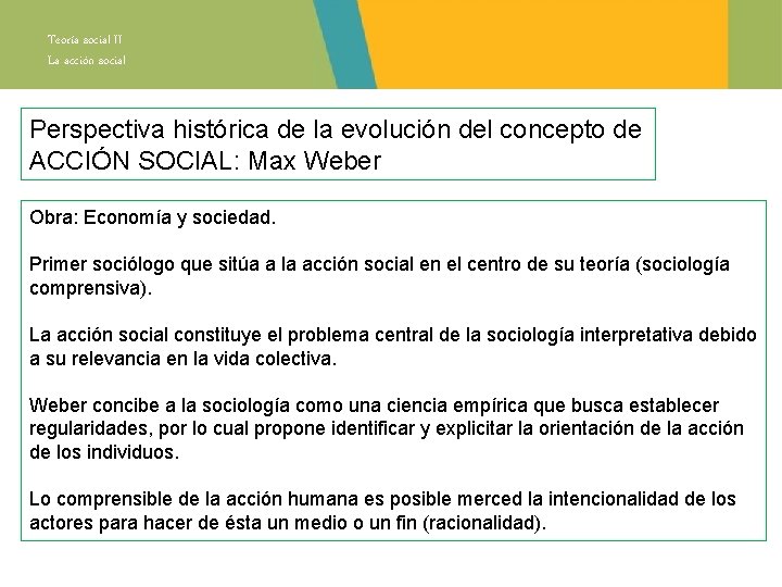 Teoría social II La acción social Perspectiva histórica de la evolución del concepto de