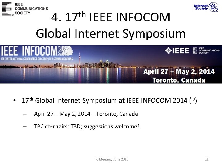 4. 17 th IEEE INFOCOM Global Internet Symposium • 17 th Global Internet Symposium